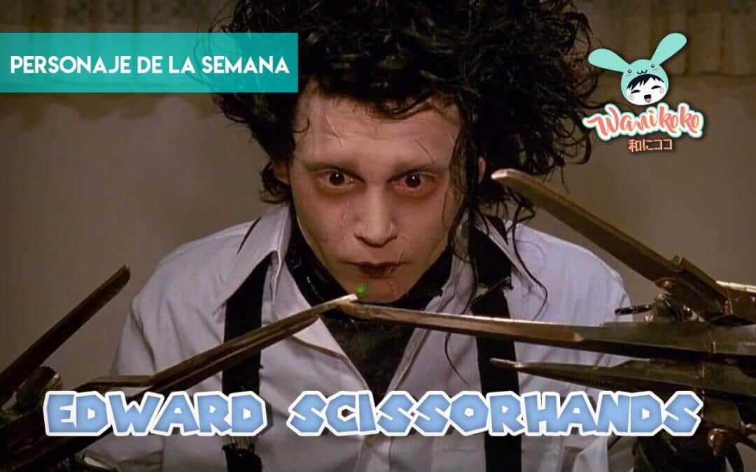 Edward Scissorhands ~Personaje de la Semana~